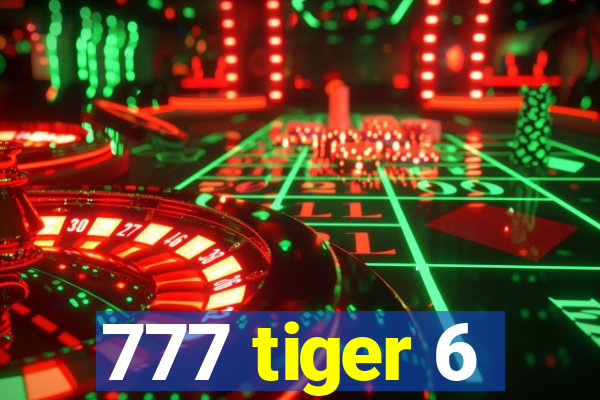 777 tiger 6