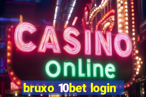 bruxo 10bet login