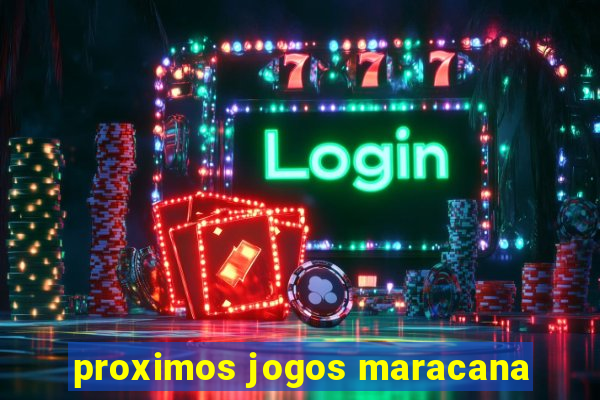 proximos jogos maracana