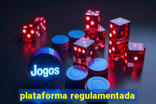 plataforma regulamentada