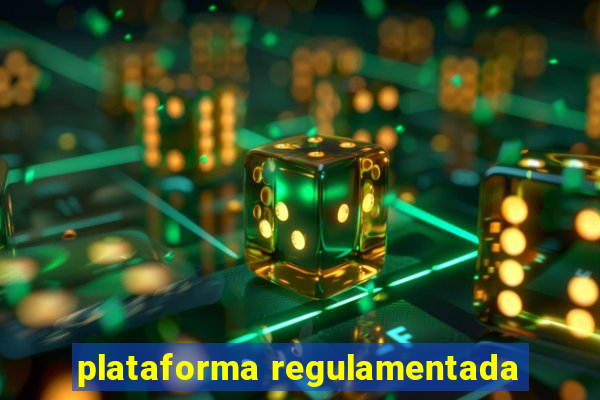 plataforma regulamentada