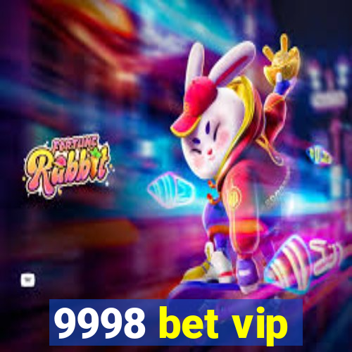 9998 bet vip