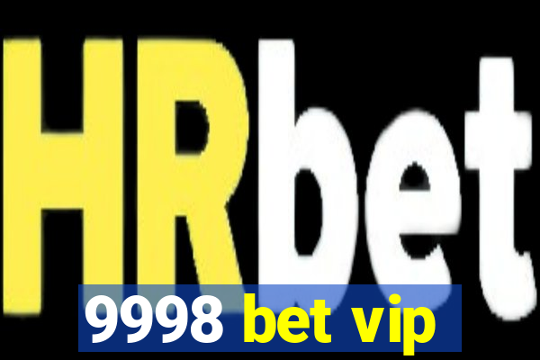 9998 bet vip