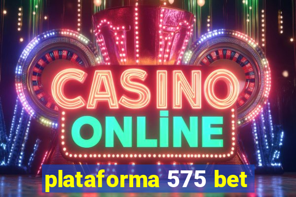 plataforma 575 bet