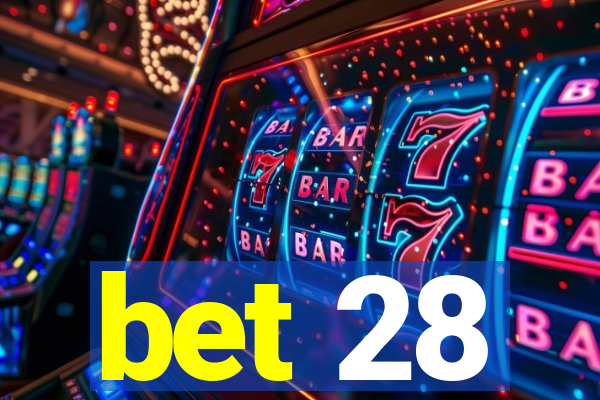 bet 28