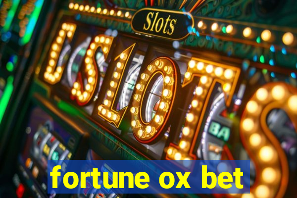 fortune ox bet