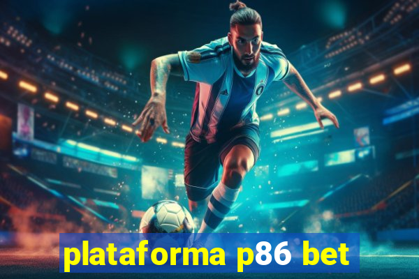 plataforma p86 bet