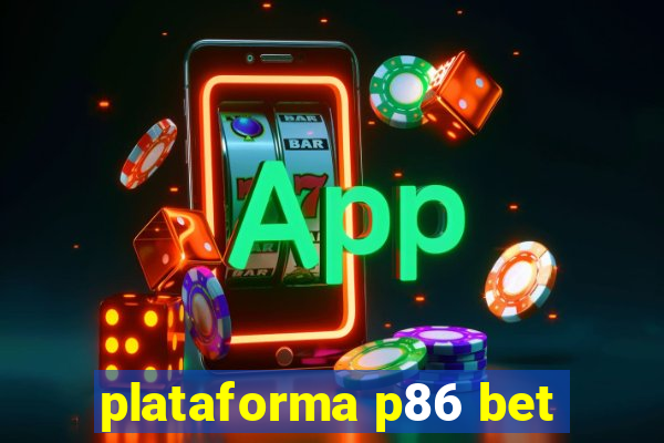 plataforma p86 bet