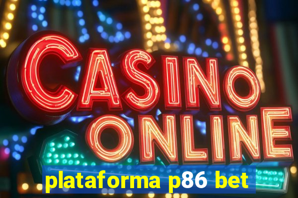 plataforma p86 bet