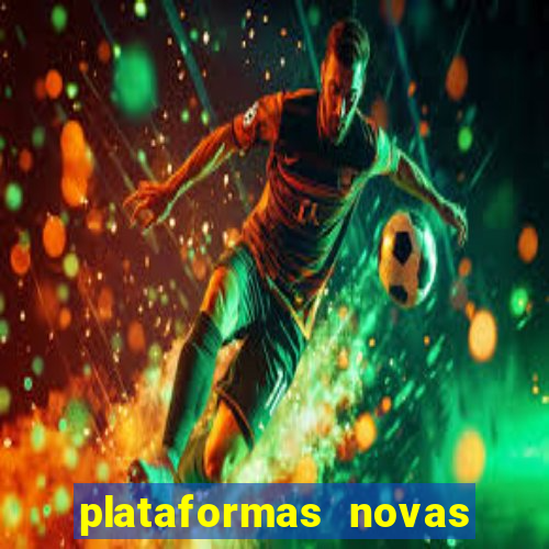 plataformas novas do jogo do tigrinho