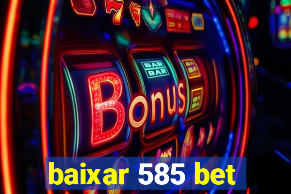 baixar 585 bet