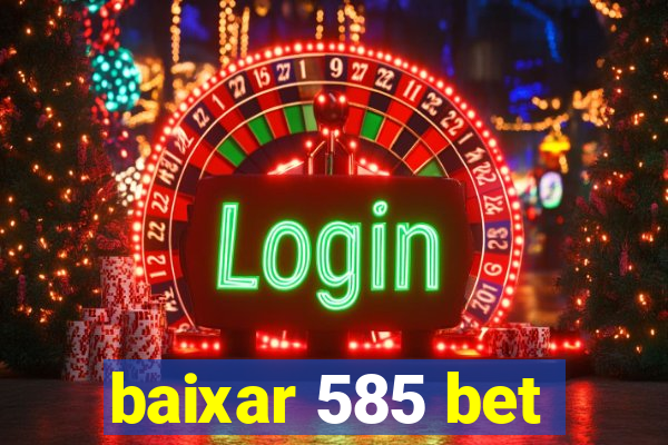 baixar 585 bet