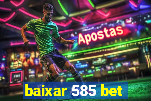 baixar 585 bet