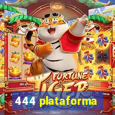 444 plataforma