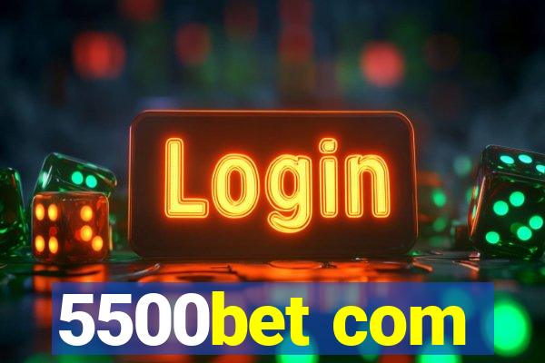 5500bet com