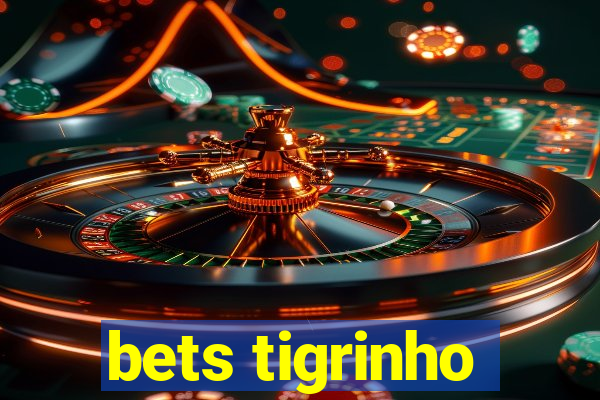 bets tigrinho