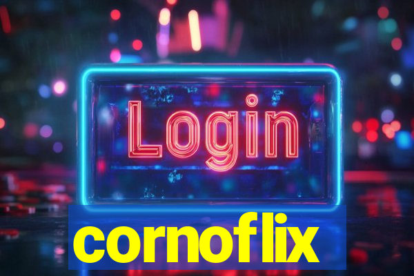 cornoflix