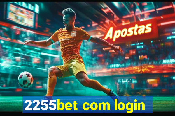 2255bet com login