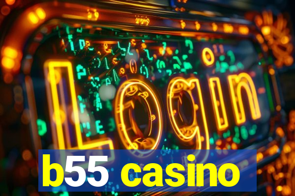 b55 casino