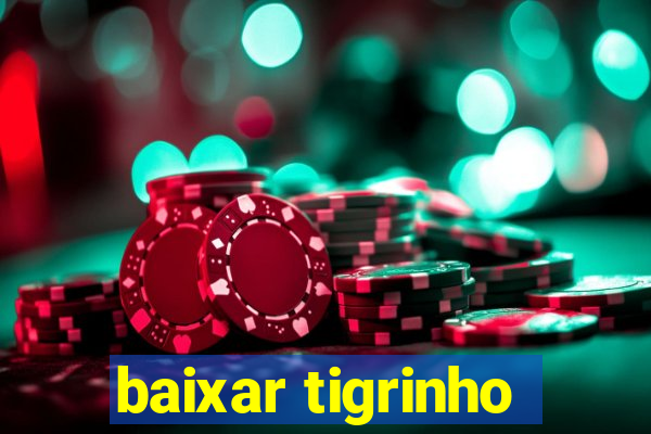 baixar tigrinho