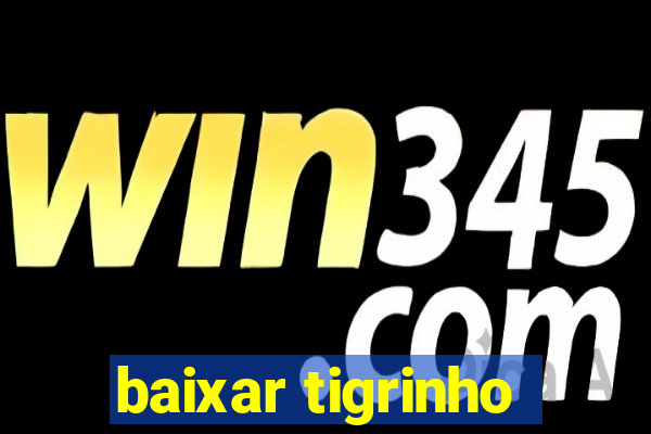 baixar tigrinho