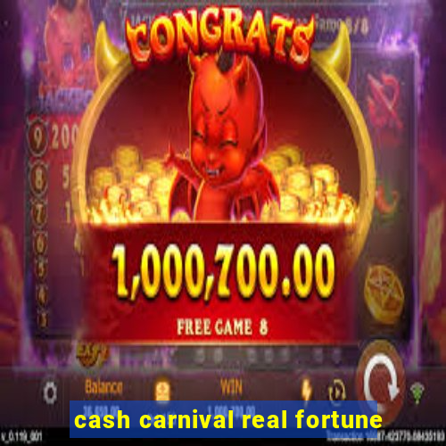 cash carnival real fortune