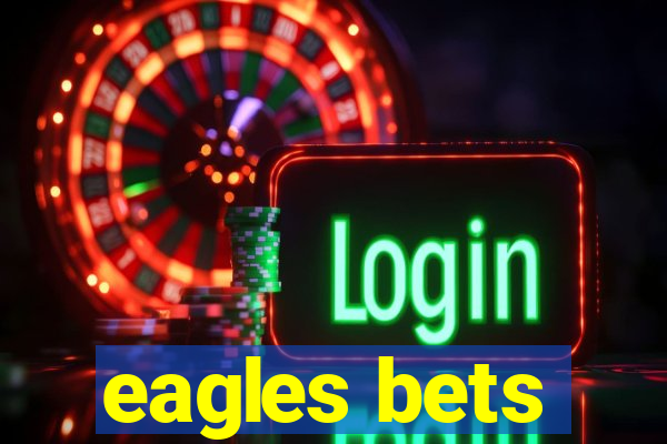 eagles bets