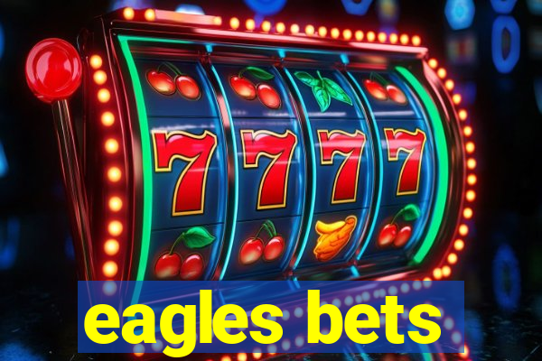 eagles bets