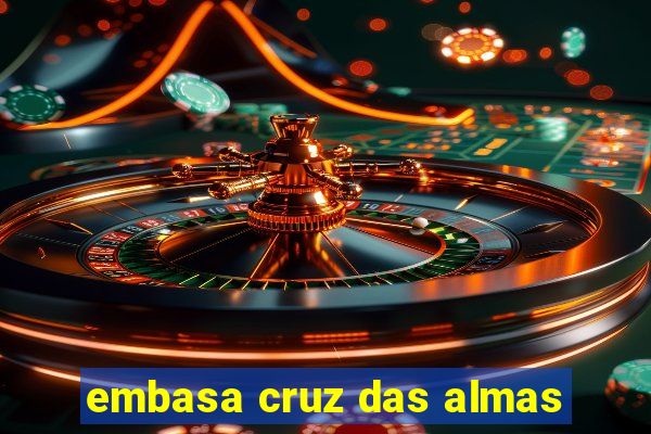 embasa cruz das almas