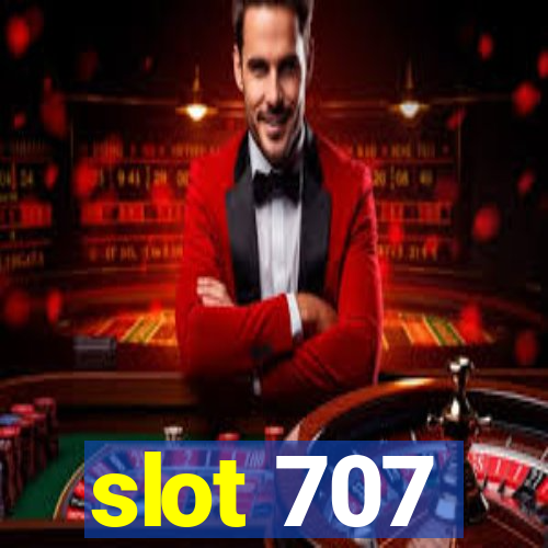 slot 707