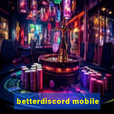 betterdiscord mobile