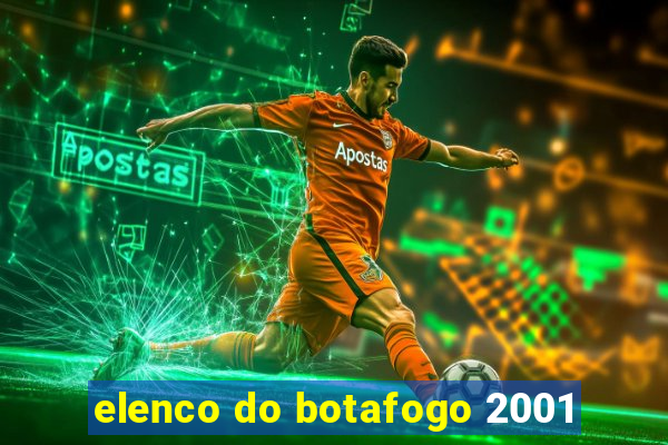 elenco do botafogo 2001