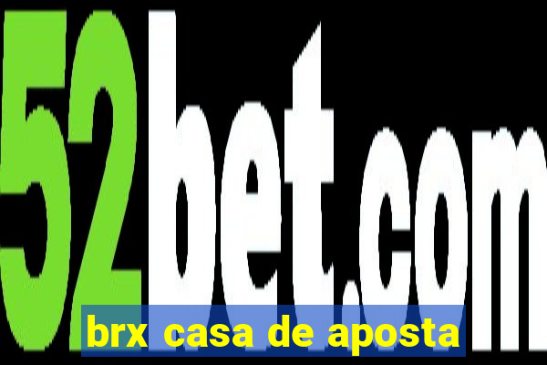 brx casa de aposta