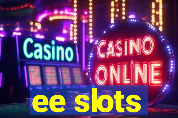 ee slots