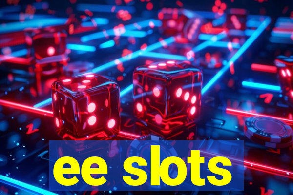 ee slots