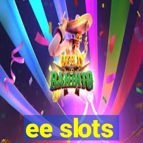 ee slots