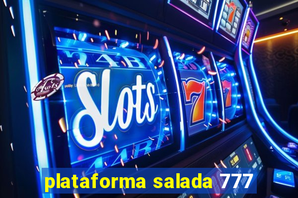 plataforma salada 777