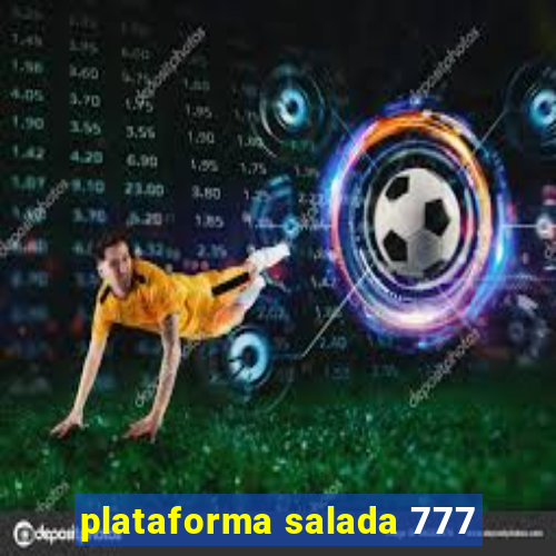 plataforma salada 777