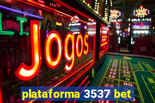 plataforma 3537 bet