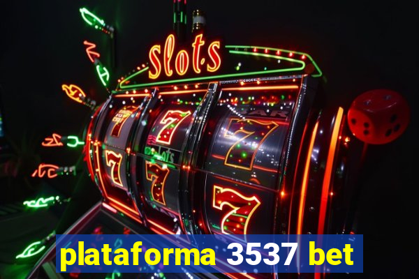 plataforma 3537 bet