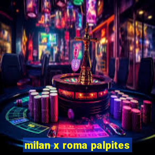 milan x roma palpites