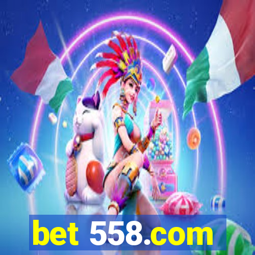 bet 558.com