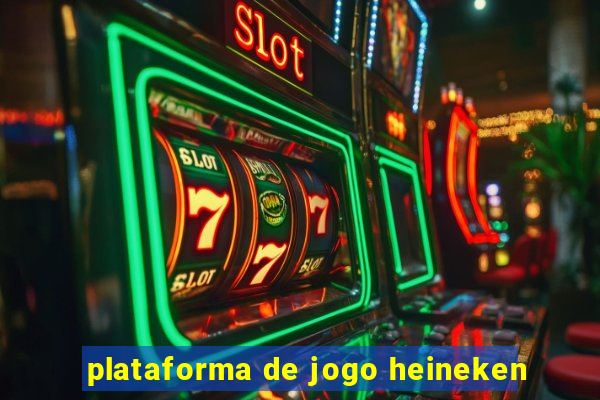 plataforma de jogo heineken