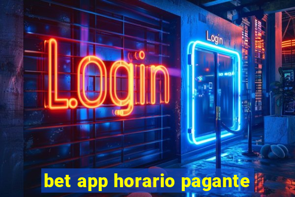 bet app horario pagante