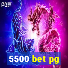 5500 bet pg