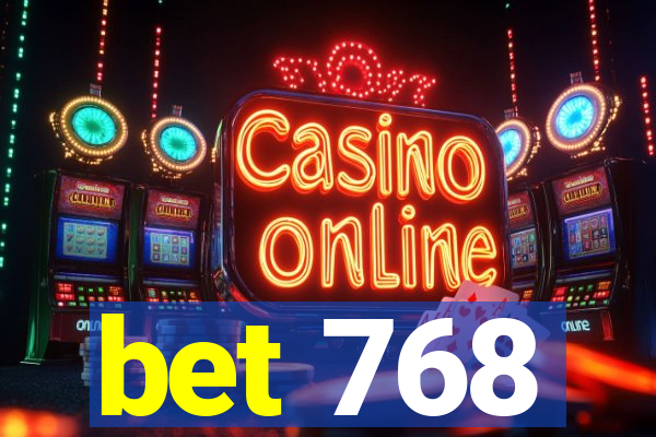 bet 768