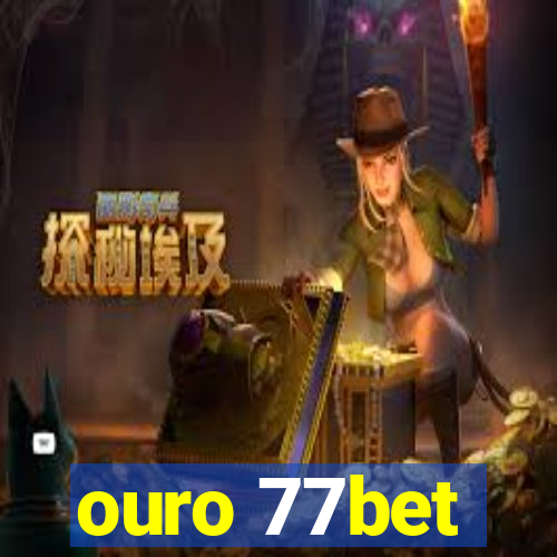 ouro 77bet