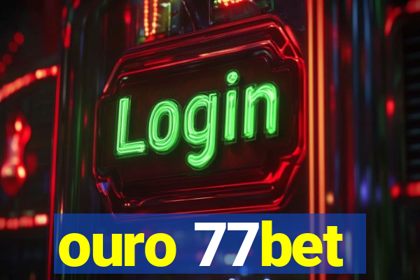 ouro 77bet