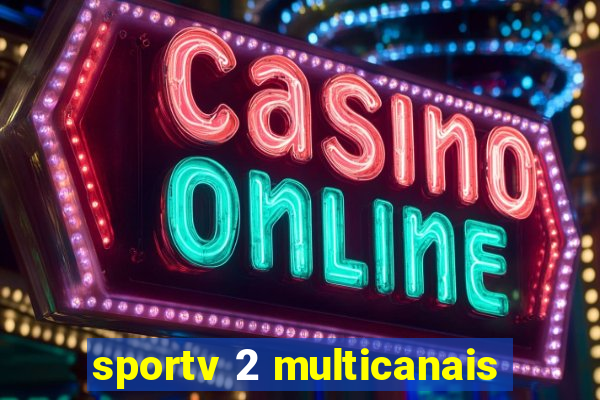 sportv 2 multicanais