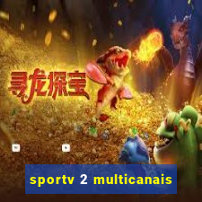 sportv 2 multicanais